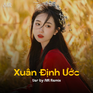 Album Xuân Định Ước (Air Remix) from Hana Cẩm Tiên