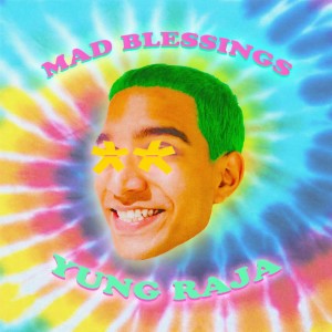收聽Yung Raja的Mad Blessings歌詞歌曲