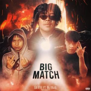 11KILL的專輯BIG MATCH (feat. 11KILL & HK) (Explicit)
