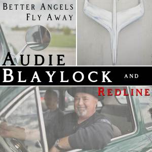 อัลบัม Better Angels Fly Away ศิลปิน Audie Blaylock And Redline