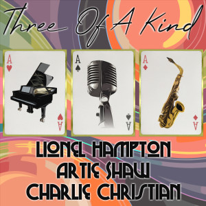 อัลบัม Three of a Kind: Lionel Hampton, Artie Shaw, Charlie Christian ศิลปิน Charlie Christian