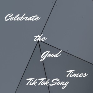 ดาวน์โหลดและฟังเพลง Celebrate the Good Times Tik Tok Song พร้อมเนื้อเพลงจาก Dj Mundial Tik Tok