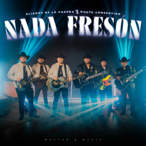 ดาวน์โหลดและฟังเพลง Nada Fresón พร้อมเนื้อเพลงจาก Aliados De La Cuadra