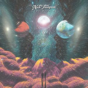Listen to Come With Me song with lyrics from Nick Thompson