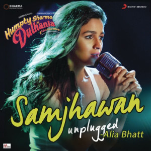 收聽Jawad Ahmed的Samjhawan (Unplugged by Alia Bhatt) [From "Humpty Sharma Ki Dulhania"]歌詞歌曲