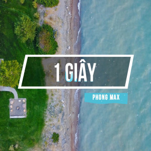 1 Giây (Phong Max Mix)