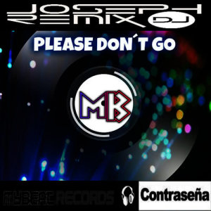 ดาวน์โหลดและฟังเพลง Please Don't Go (纯音乐) พร้อมเนื้อเพลงจาก JosephRemix Dj