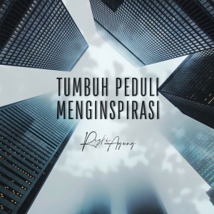 Album Tumbuh Peduli Menginspirasi from Rezki Agung