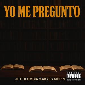 收聽jf colombia的Me pregunto (feat. Akye & moppe)歌詞歌曲