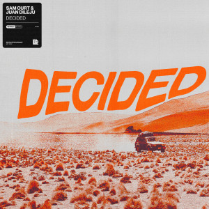 Dengarkan Decided (Extended Mix) lagu dari Sam Ourt dengan lirik