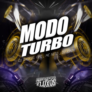 ดาวน์โหลดและฟังเพลง Modo Turbo พร้อมเนื้อเพลงจาก Dj Gabriel Ofc