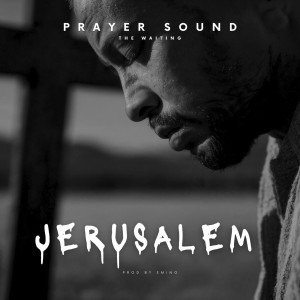 Album Jerusalem Prayer Sound (The Waiting) from 