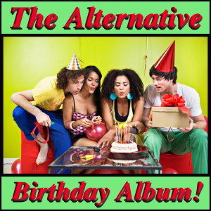 The Alternative Birthday Album! dari Various Artists