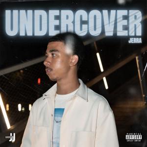 收聽jerra的Undercover歌詞歌曲