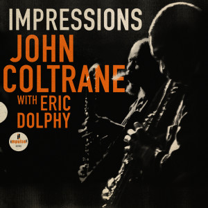 Eric Dolphy的專輯Impressions (Live)