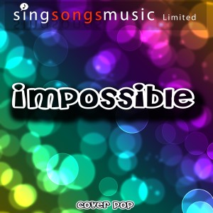 ดาวน์โหลดและฟังเพลง Impossible พร้อมเนื้อเพลงจาก Cover Pop