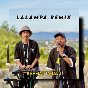 Listen to Lalampa (Remix) song with lyrics from Rahmat Tahalu