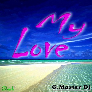 收听G Master Dj的My Love (Radio Vrs.)歌词歌曲
