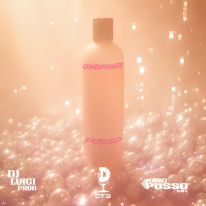 Pusso的專輯Conditioner (Explicit)