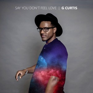 Listen to Say You Don't Feel Love song with lyrics from G. Curtis