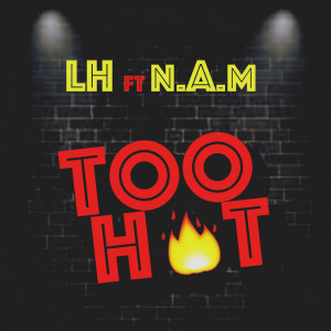 ดาวน์โหลดและฟังเพลง Too Hot พร้อมเนื้อเพลงจาก LH