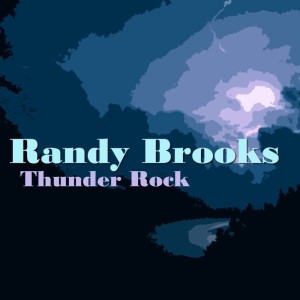 Randy Brooks的專輯Thunder Rock