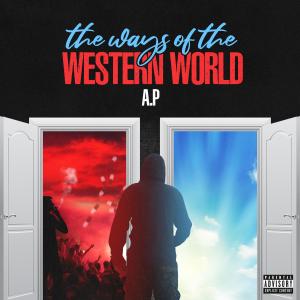 收聽A.P的The Ways of The Western World (Vocal & Drum Version)歌詞歌曲
