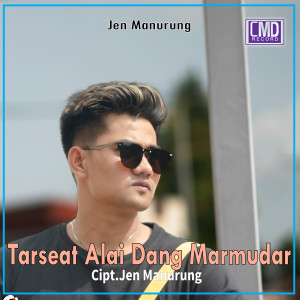 收听Jen Manurung的Tarseat Alai Dang Marmudar歌词歌曲