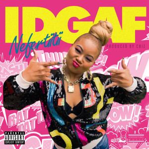 ดาวน์โหลดและฟังเพลง IDGAF (Explicit) พร้อมเนื้อเพลงจาก Nefertiitii