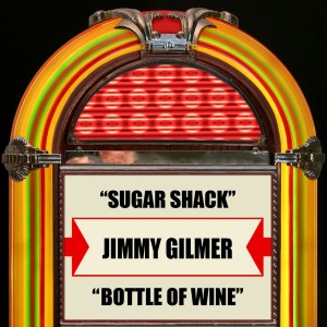 Jimmy Gilmer的專輯Sugar Shack / Bottle Of Wine