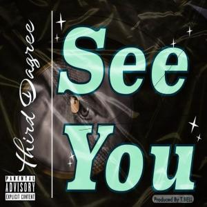 收聽Third Dagree的See You (Explicit)歌詞歌曲
