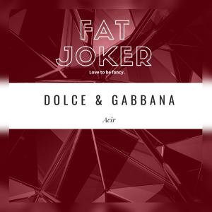 ดาวน์โหลดและฟังเพลง Dolce & Gabbana พร้อมเนื้อเพลงจาก Fat Joker