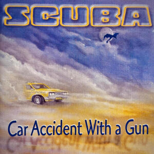 Scuba的專輯Car Accident With a Gun