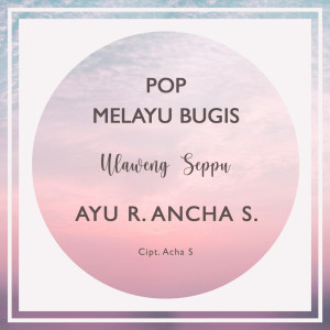 Dengarkan Ulaweng Seppu lagu dari Ayu R. Ancha S. dengan lirik