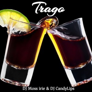 DJ Moss.irie的專輯Trago (Explicit)