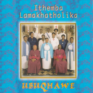 Ithemba Lamakhatholika的專輯Ubuqhawe