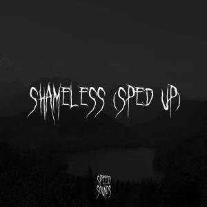 Album Shameless (Sped Up) oleh Speed Sounds