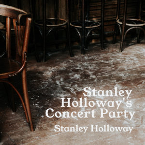 Album Stanley Holloway's Concert Party from Stanley Holloway