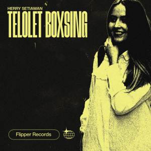 ดาวน์โหลดและฟังเพลง TELOLET BOXSING พร้อมเนื้อเพลงจาก HERRY SETIAWAN