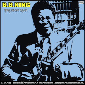 B.B.King的專輯Going Insane Again (Live)