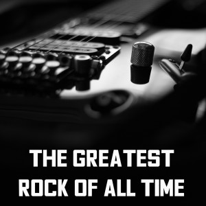 Various的專輯Greatest Rock Of All Time