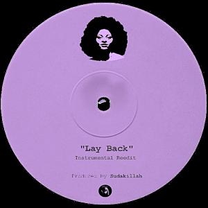 收聽SUDAKILLAH的Lay Back (Reedit)歌詞歌曲