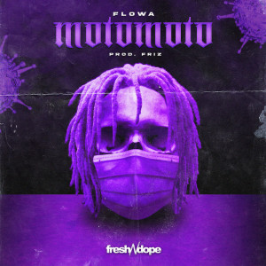 收聽Flowa的MotoMoto (Explicit)歌詞歌曲