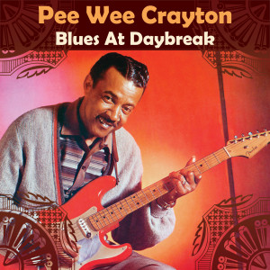 Pee Wee Crayton的專輯Blues At Daybreak (Live)