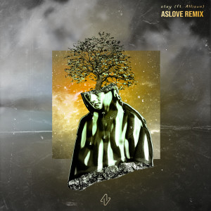 Listen to Stay (Aslove Remix) song with lyrics from Nezzy