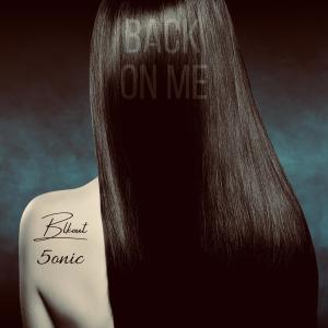 收聽Blkout407的Back on me (feat. 5onic) (Explicit)歌詞歌曲