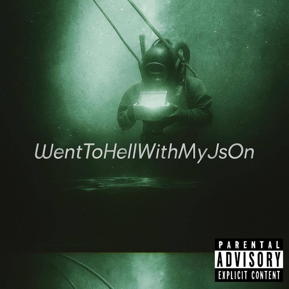 IWentToHellWithMyJsOn (Explicit)