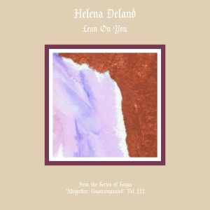 收聽Helena Deland的Lean on You歌詞歌曲
