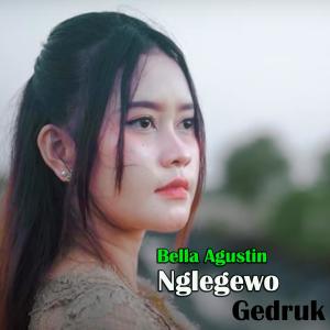 收聽Bella Agustin的Nglegewo Gedruk歌詞歌曲