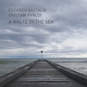 Edoardo Gastaldi的專輯A Waltz By The Sea